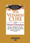 Image for The Vitamin Cure for Heart Disease
