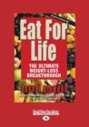 Image for Eat for Life : The Ultimate Weight-Loss Breakthrough
