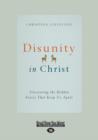 Image for Disunity in Christ : Uncovering the Hidden Forces that Keep Us Apart