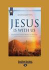 Image for Jesus Is with Us : The Treasure of Jesus&#39; Presence in Your Life