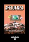 Image for Affluenza : Third Edition: How Overconsumption Is Killing UsaEURO&quot;and How we can Fight Back