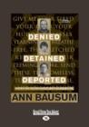 Image for Denied, Detained, Deported : Stories from the Dark Side of American Immigration