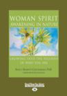 Image for Woman Spirit Awakening in Nature : Growing into the Fullness of Who You Are
