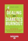 Image for Dealing with Diabetes Burnout : How to Recharge and Get Back on Track When You Feel Frustrated and Overwhelmed Living with Diabetes
