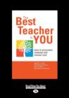 Image for The Best Teacher in You : How to Accelerate Learning and Change Lives
