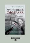Image for My Father&#39;s Compass : A Memoir