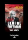 Image for The Real George Freeman : Thief, Race-Fixer, Standover Man and Underworld Crim
