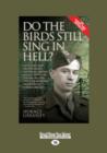 Image for Do the Birds Still Sing in Hell ?