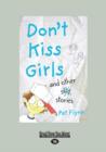 Image for Don&#39;t Kiss Girls and Other Silly Stories