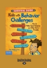 Image for The Survival Guide for Kids with Behavior Challenges : How to Make Good Choices and Stay Out of Trouble (Revised &amp; Updated Edition)