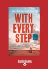 Image for With Every Step : A Son&#39;s Quest and a Father&#39;s Promise