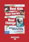 Image for Real Kids, Real Stories, Real Change