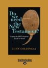 Image for Do we need the New Testament?  : letting the Old Testament speak for itself