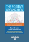 Image for The Positive Organization : Breaking Free from Conventional Cultures, Constraints, and Beliefs