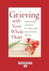 Image for Grieving with Your Whole Heart