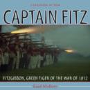 Image for Captain Fitz: FitzGibbon, Green Tiger of the war of 1812.