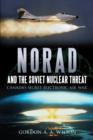 Image for NORAD and the Soviet Nuclear Threat: Canada&#39;s Secret Electronic Air War