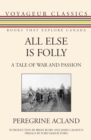 Image for All else is folly  : a tale of war and passion