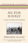 Image for All else is folly: a tale of war and passion