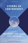 Image for Storms of controversy: the secret Avro Arrow files revealed