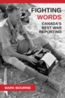 Image for Fighting Words : Canada&#39;s Best War Reporting