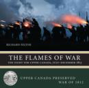 Image for The flames of war: the fight for Upper Canada, July-December 1813