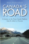 Image for Canada&#39;s Road : A Journey on the Trans-Canada Highway from St. John&#39;s to Victoria