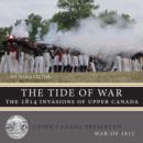 Image for The tide of war: the 1814 invasions of Upper Canada : 4