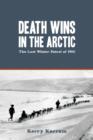 Image for Death wins in the Arctic: the lost winter patrol of 1910