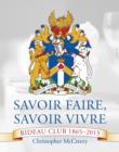 Image for Savoir Faire, Savoir Vivre: Rideau Club 1865-2015