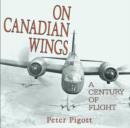 Image for On Canadian Wings: A Century of Flight