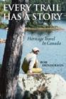 Image for Every trail has a story: heritage travel in Canada
