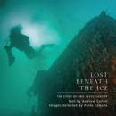 Image for Lost beneath the ice  : Parks Canada&#39;s discovery of HMS Investigator