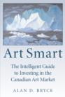 Image for Art Smart: The Intelligent Guide to Investing in the Canadian Art Market