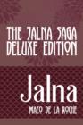 Image for The Jalna Saga, Deluxe Edition: All Sixteen Books of the Enduring Classic Series &amp; The Biography of Mazo de la Roche