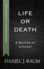 Image for Life or death  : a matter of choice?