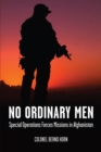 Image for No ordinary men  : special operations forces missions in Afghanistan