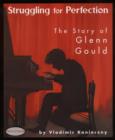 Image for Struggling for perfection: the story of Glenn Gould : 5