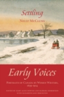Image for Early voices: portraits of Canada by women writers, 1639-1914. (Settling)