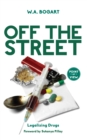 Image for Off the Street: Legalizing Drugs