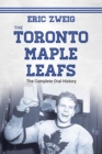 Image for The Toronto Maple Leafs: the complete oral history