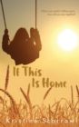 Image for If This Is Home