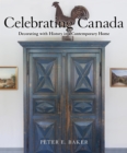 Image for Celebrating Canada  : decorating with history in a contemporary home