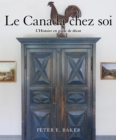 Image for Le Canada chez soi : L&#39;Histoire en guise de decor