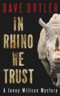 Image for In Rhino We Trust : A Jenny Willson Mystery