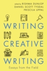 Image for Writing Creative Writing : Essays from the Field