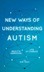 Image for New Ways of Understanding Autism