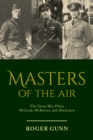 Image for Masters of the Air : The Great War Pilots McLeod, McKeever, and MacLaren