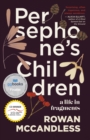 Image for Persephone&#39;s Children : A Life in Fragments