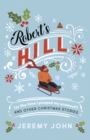 Image for Robert&#39;s Hill (or The Time I Pooped My Snowsuit) and Other Christmas Stories